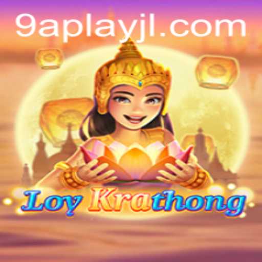 LoyKrathong: Dive into the World of 9aplay Gaming Culture