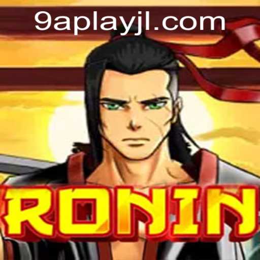 Exploring the World of Ronin: A Unique Gaming Experience on 9aplay