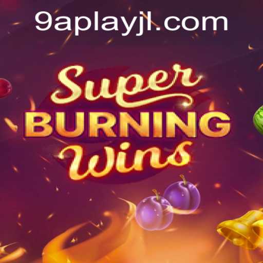 Exploring the Exciting World of SuperBurningWins: The 9aplay Experience